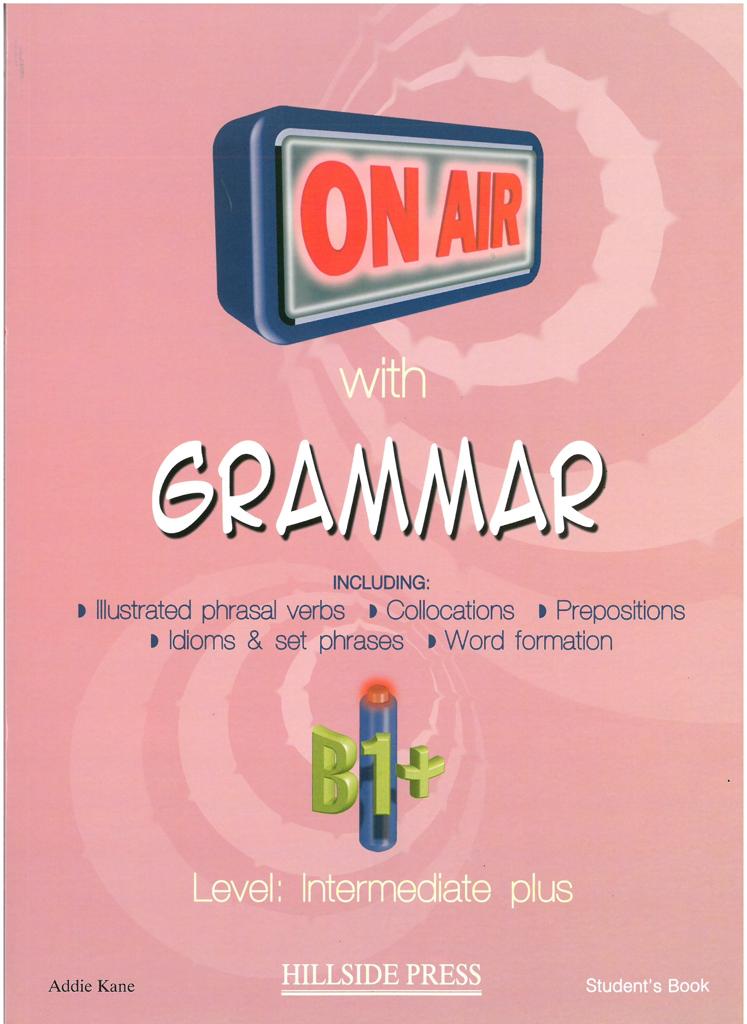 ON AIR WITH GRAMMAR B1+ (INTERMEDIATE PLUS) STUDENT'S BOOK (+GLOSSARY)