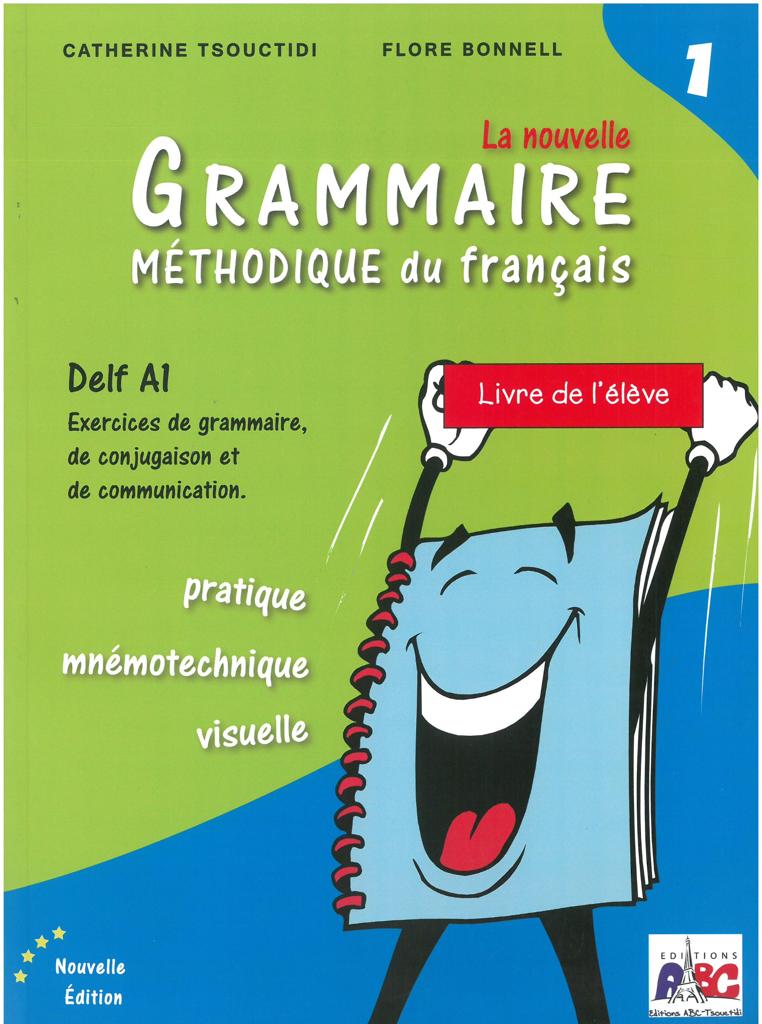 LA NOUVELLE GRAMMAIRE METHODIQUE 1 ELEVE