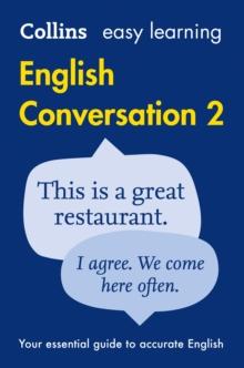 EASY LEARNING ENGLISH CONVERSATION BOOK 2 : YOUR ESSENTIAL GUIDE TO ACCURATE ENGLISH