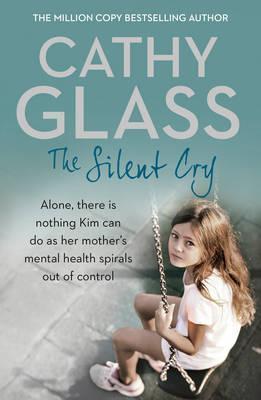 THE SILENT CRY : THERE IS LITTLE KIM CAN DO AS HER MOTHER'S MENTAL HEALTH SPIRALS OUT OF CONTROL