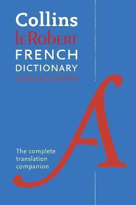 ROBERT FRENCH CONCISE DICTIONARY : YOUR TRANSLATION COMPANION