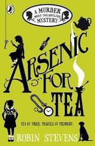 ARSENIC FOR TEA : A MURDER MOST UNLADYLIKE MYSTERY