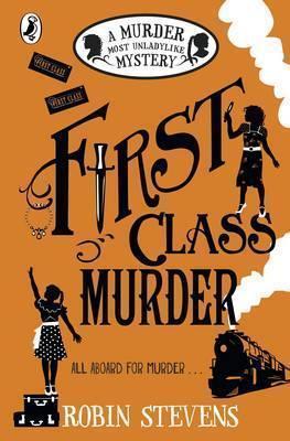 FIRST CLASS MURDER : A MURDER MOST UNLADYLIKE MYSTERY