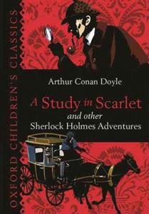 STUDY IN SCARLET & OTHER SHERLOCK HOLMES ADVENTURES (OXFORD CHILDREN'S CLASSICS)