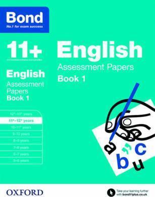 BOND 11+: ENGLISH: ASSESSMENT PAPERS : 11+-12+ YEARS BOOK 1