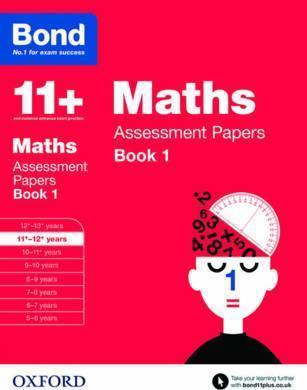 BOND 11+: MATHS: ASSESSMENT PAPERS : 11+-12+ YEARS BOOK 1