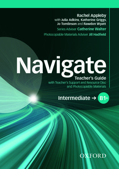 NAVIGATE B1+ INTERMEDIATE B1+ TEACHER'S BOOK AND TEACHER'S RESOURCE DISC PACK