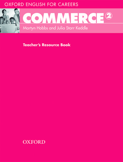 OXFORD ENGLISH FOR CAREERS COMMERCE 2 TEACHER'S RESOURCE BOOK