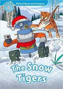 OXFORD READ AND IMAGINE (1): THE SNOW TIGERS