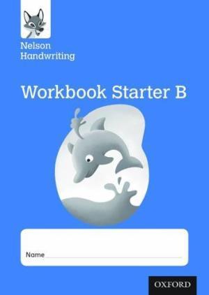 NELSON HANDWRITING: RECEPTION/PRIMARY 1: STARTER B WORKBOOK (PACK OF 10)