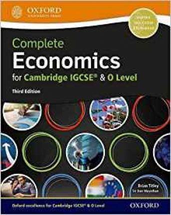 COMPLETE ECONOMICS FOR CAMBRIDGE IGCSE (R) AND O LEVEL