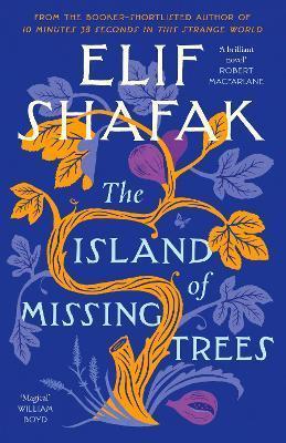 THE ISLAND OF MISSING TREES : SHORTLISTED FOR THE COSTA NOVEL OF THE YEAR AWARD