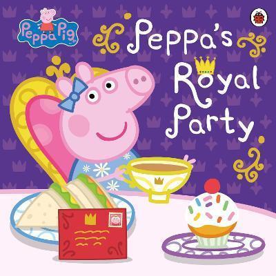 PEPPA PIG: PEPPA'S ROYAL PARTY : CELEBRATE THE QUEEN'S PLATINUM JUBILEE