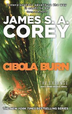 CIBOLA BURN : BOOK 4 OF THE EXPANSE (NOW A PRIME ORIGINAL SERIES)