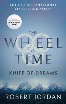 KNIFE OF DREAMS : BOOK 11 OF THE WHEEL OF TIME (NOW A MAJOR TV SERIES)