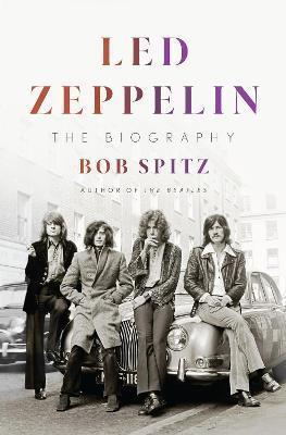 LED ZEPPELIN : THE BIOGRAPHY