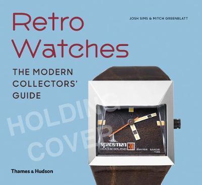 RETRO WATCHES : THE MODERN COLLECTOR'S GUIDE