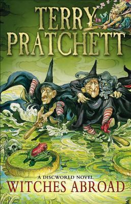 WITCHES ABROAD : (DISCWORLD NOVEL 12)