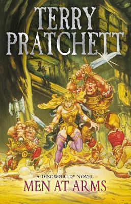 MEN AT ARMS : (DISCWORLD NOVEL 15): FROM THE BESTSELLING SERIES THAT INSPIRED BBC'S THE WATCH