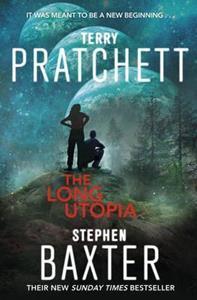 THE LONG UTOPIA : (THE LONG EARTH 4)