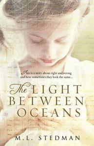 THE LIGHT BETWEEN OCEANS : THE HEARTRENDING SUNDAY TIMES BESTSELLER AND RICHARD AND JUDY PICK