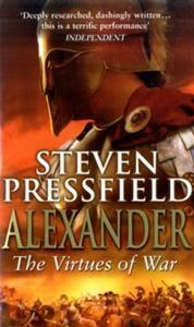 ALEXANDER: THE VIRTUES OF WAR