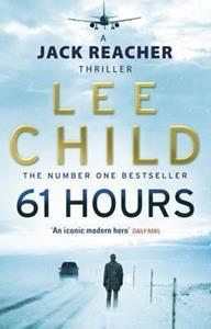 61 HOURS : (JACK REACHER 14)