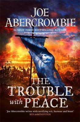 THE TROUBLE WITH PEACE : THE GRIPPING SUNDAY TIMES BESTSELLING FANTASY