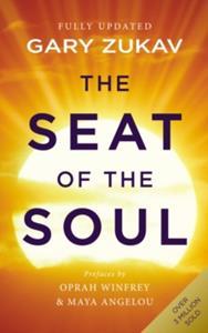THE SEAT OF THE SOUL : AN INSPIRING VISION OF HUMANITY'S SPIRITUAL DESTINY