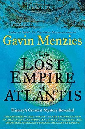 THE LOST EMPIRE OF ATLANTIS : HISTORY'S GREATEST MYSTERY REVEALED