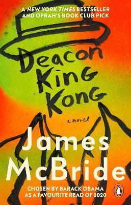 DEACON KING KONG : BARACK OBAMA FAVOURITE READ & OPRAH'S BOOK CLUB PICK