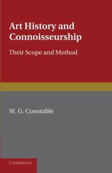 ART HISTORY AND CONNOISSEURSHIP : THEIR SCOPE AND METHOD