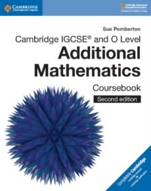 CAMBRIDGE INTERNATIONAL IGCSE: CAMBRIDGE IGCSE (R) AND O LEVEL ADDITIONAL MATHEMATICS COURSEBOOK