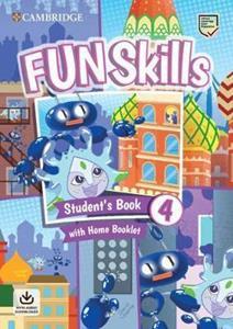 FUN SKILLS LEVEL 4 STUDENT'S BOOK WITH HOME BOOKLET AND DOWNLOADABLE AUDIO