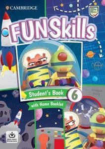 FUN SKILLS LEVEL 6 STUDENT'S BOOK WITH HOME BOOKLET AND DOWNLOADABLE AUDIO