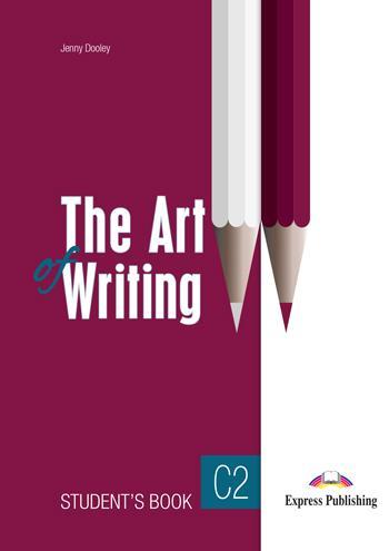 THE ART OF WRITING C2 STUDENT'S BOOK