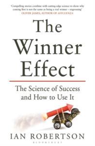THE WINNER EFFECT: THE SCIENCE OF SUCCESS TO USE IT