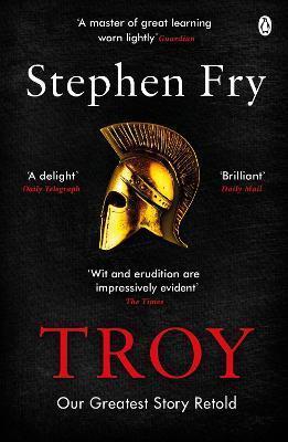 TROY : OUR GREATEST STORY RETOLD