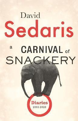 A CARNIVAL OF SNACKERY : DIARIES: VOLUME TWO