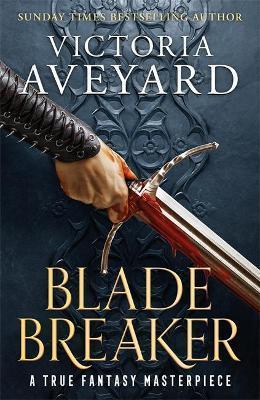 BLADE BREAKER : PRE-ORDER THE NEW NOVEL FROM THE AUTHOR OF THE MULTIMILLION-COPY BESTSELLING RED QUEEN SERIES