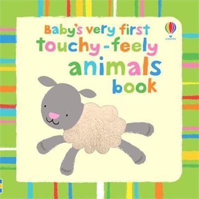 BABY'S VERY FIRST TOUCHY-FEELY ANIMALS