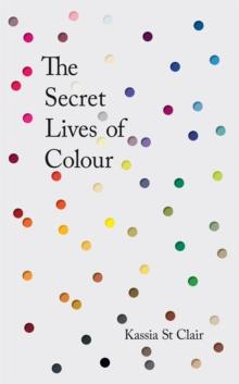 THE SECRET LIVES OF COLOUR : RADIO 4S BOOK OF THE WEEK