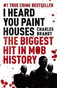 THE IRISHMAN : ORIGINALLY PUBLISHED AS I HEARD YOU PAINT HOUSES