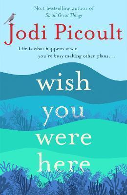 WISH YOU WERE HERE : THE SUNDAY TIMES BESTSELLER READERS ARE RAVING ABOUT