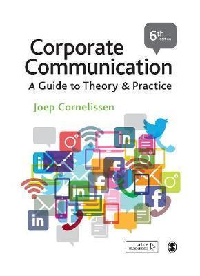 CORPORATE COMMUNICATION : A GUIDE TO THEORY AND PRACTICE