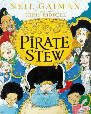 PIRATE STEW : THE SHOW-STOPPING NEW PICTURE BOOK FROM NEIL GAIMAN AND CHRIS RIDDELL