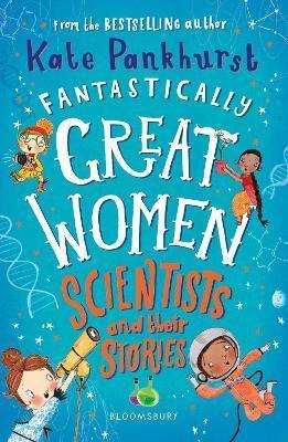 FANTASTICALLY GREAT WOMEN SCIENTISTS AND THEIR STORIES