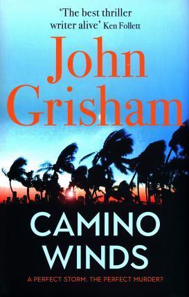 CAMINO WINDS : THE ULTIMATE SUMMER MURDER MYSTERY FROM THE GREATEST THRILLER WRITER ALIVE