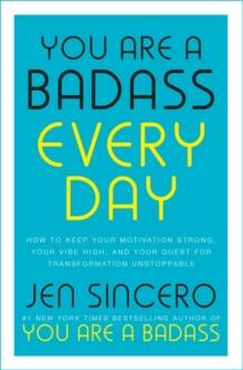 YOU ARE A BADASS EVERY DAY
