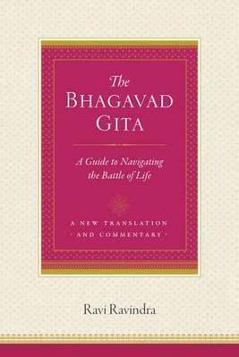 THE BHAGAVAD GITA : A GUIDE TO NAVIGATING THE BATTLE OF LIFE